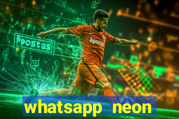 whatsapp neon consiga mais